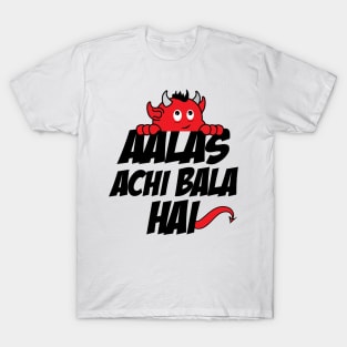 Aalas Achi Bala Hai Hindi Quote T-Shirt